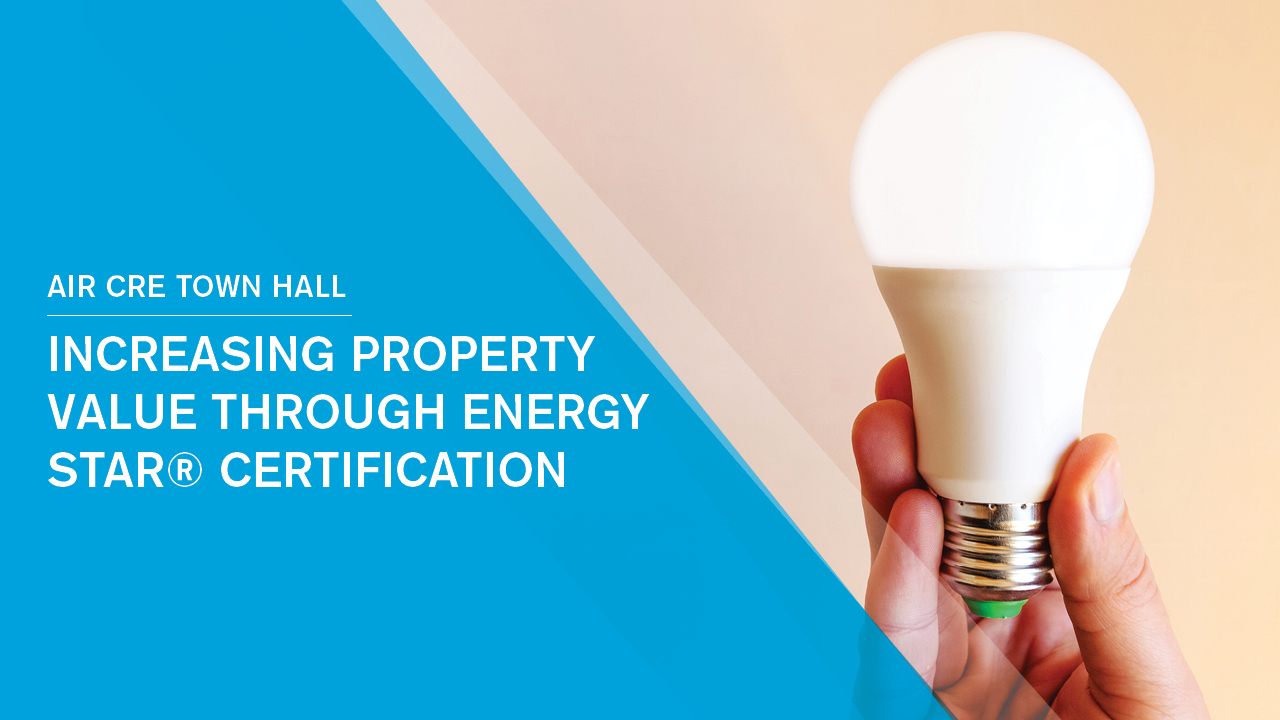 On-demand Town Hall: Increasing Property Value through ENERGY STAR® Certification
